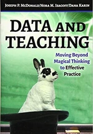 Data and Teaching: Moving Beyond Magical Thinking to Effective Practice